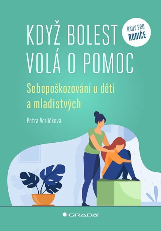 Když bolest volá o pomoc - Sebepoškozování u dětí a mladistvých
