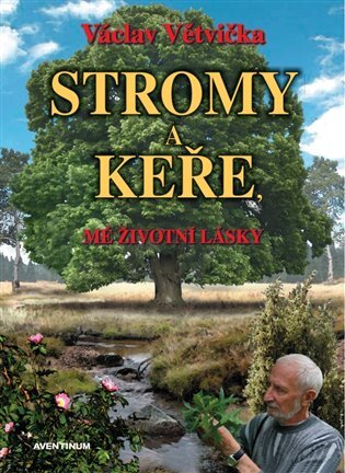 Stromy a keře. Mé životní lásky 2. vydání