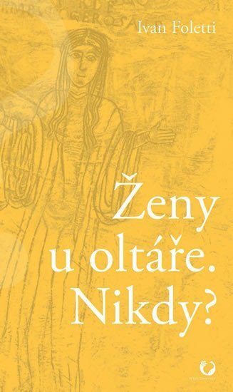 Ženy u oltáře. Nikdy?