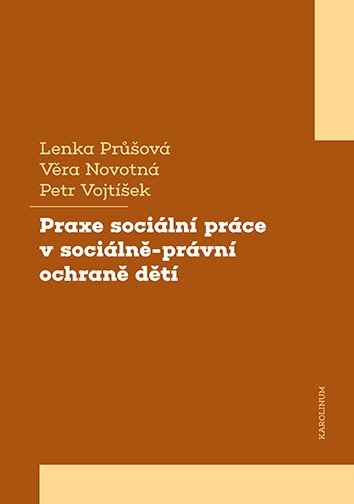 Praxe sociální úráce v sociálně-právní ochraně dětí