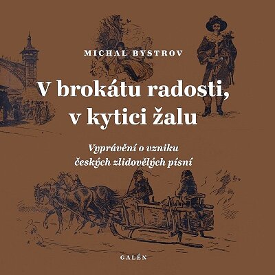 V brokátu radosti, v kytici žalu