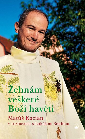 Žehnám veškeré Boží havěti. Matúš Kocián v rozhovoru s Lukášem Senftem