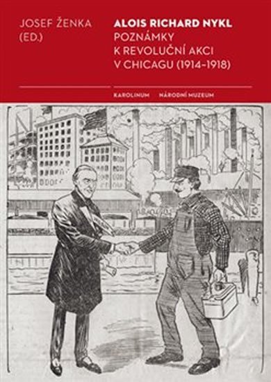 Alois Richard Nykl poznámky k revoluční akci v Chicagu (1914 - 1918)