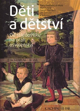 Děti a dětství Od středověku na práh osvícenství
