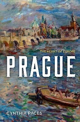 Prague, The Heart of Europe