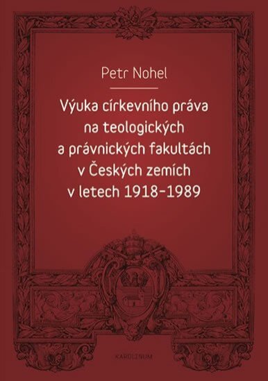 Výuka církevního práva na teologických a právnických fakultách v Českých zemích v letech 1918 -1989