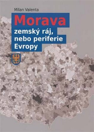 Morava - zemský ráj, nebo periferie Evropy/2024
