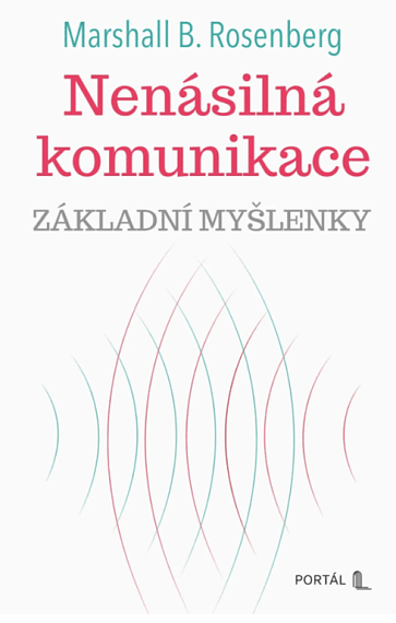 Nenásilná komunikace - základní myšlenky