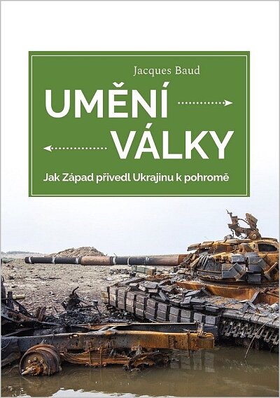 Umění války  Jak Západ přivedl Ukrajinu k pohromě