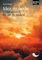 Idea svobody v narativech 18. až 21.století