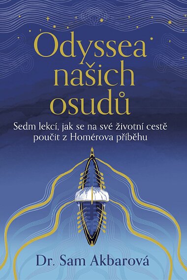 Odyssea našich osudů - Sedm lekcí, jak se na své životní cestě poučit z Homérova příběhu