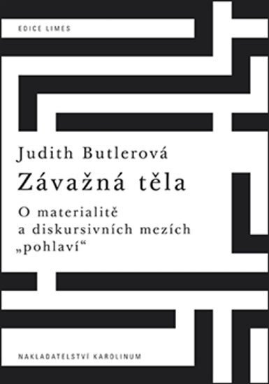 Závažná těla - O materialitě a diskursivních mezích "pohlaví"