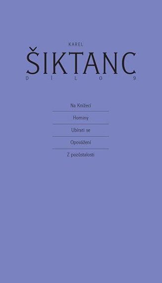 Dílo 9. Na Knížecí, Horniny, Ubírati se, Opovážení, Z pozůstalosti (dílo 9)