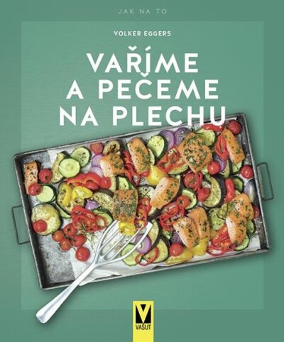 Vaříme a pečeme na plechu