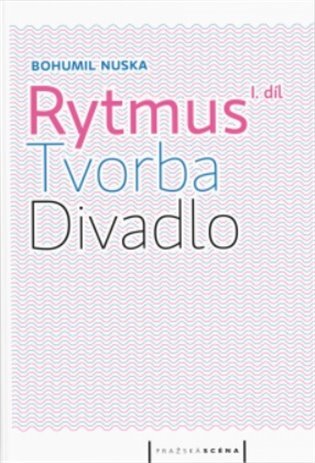 Rytmus Tvorba Divadlo I. díl