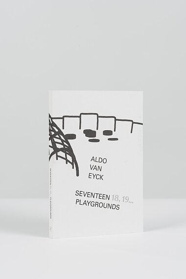 Aldo van Eyck: Seventeen 18, 19.. Playgraunds