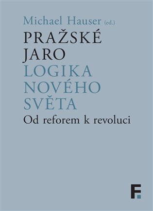 Pražské jaro - Logika nového světa