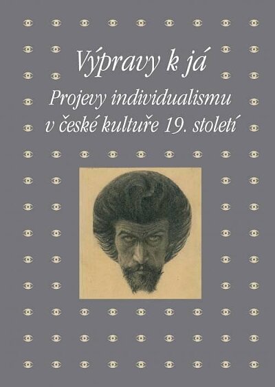 Výpravy k já. Projevy individualismu v české kultuře 19. století