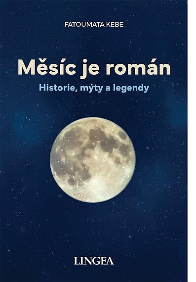 Měsíc je román. Historie, mýty, legendy