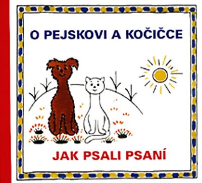 O pejskovi a kočičce Jak psali psaní