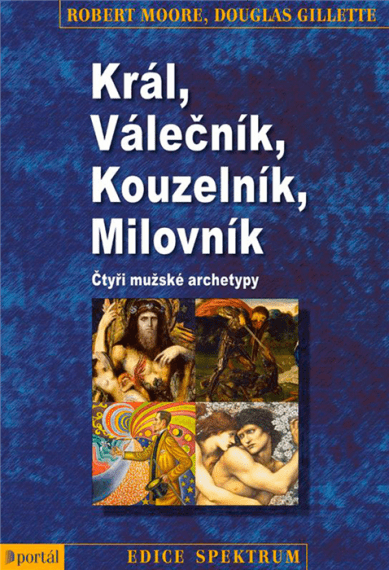 Král, válečník, kouzelník, milovník. Čtyři mužské archetypy