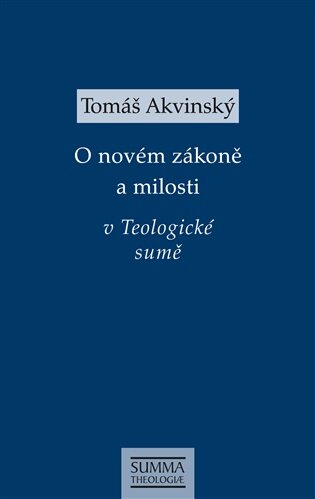 O novém zákoně a milosti v Teologické sumě STh I-II,q. 106-114