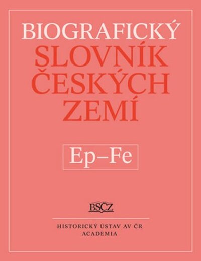 Biografický slovník českých zemí Ep - Fe 16.díl