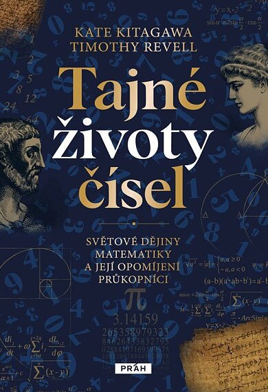Tajné životy čísel Světové dějiny matematiky a její opomíjení průkopníci