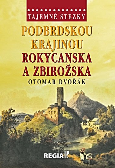 Tajemné stezky Podbrdskou krajinou Rokycanska a Zbirožska