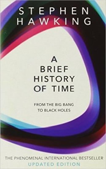 A Brief History of Time: From the Big Bang to Black Holes