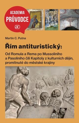 Řím antituristický: Od Romula a Rema po Mussoliniho a Pasoliniho čili Kapitoly z kulturních dějin, dotisk