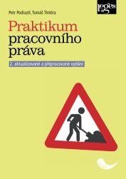 Praktikum pracovního práva 2. aktualizované a přepracované vydání