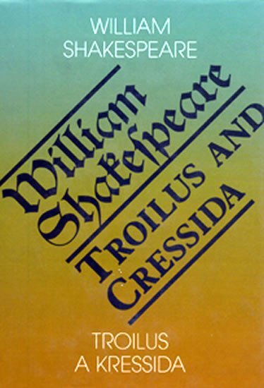 Troilus a Kressida / Troilus and Cressida