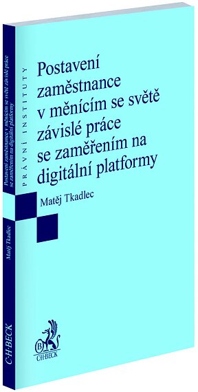 Postavení zaměstnance v měnícím se světě závislé práce se zaměřením na digitální platformy EPI186