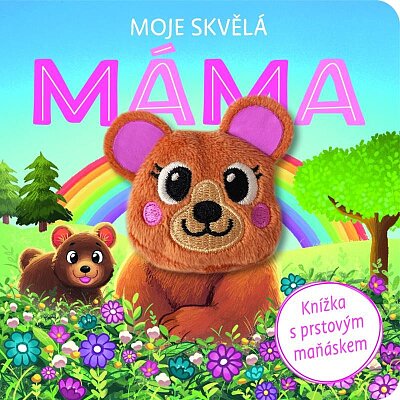 Moje skvělá máma. Knížka s prstovým maňáskem