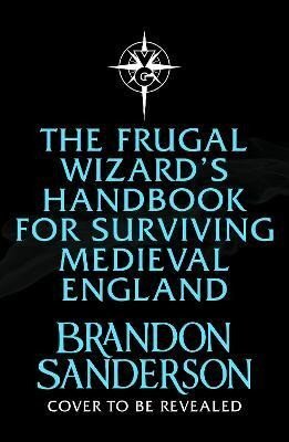 The Frugal Wizard’s Handbook for Surviving Medieval England
