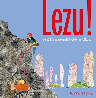 Lezu! Velká kniha pro malé (horo)lezce