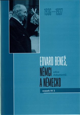 Edvard Beneš, Němci a Německo Edice dokumentů svazek III/1