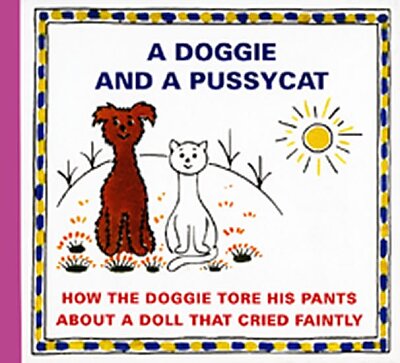 A Doggie and a Pussycat: How the Doggie Tore His Pants