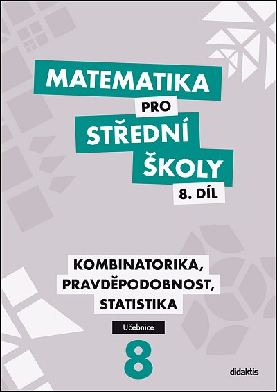 Matematika pro SŠ 8.díl učebnice Kombinatorika, pravděpodobnost,statistika