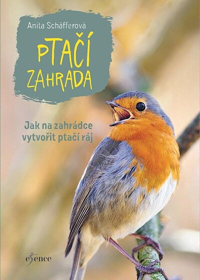 Ptačí zahrada Jak na zahrádce vytvořit ptačí ráj