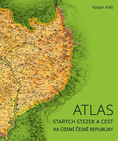 Atlas starých stezek a cest na území České republiky 3. vydání