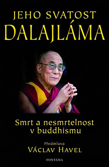 Jeho svatost Dalajláma. Smrt a nesmrtelnost v Buddhismu