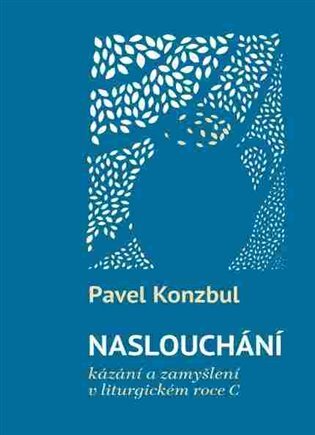 Naslouchání Kázání a zamyšlení v liturgickém roce C