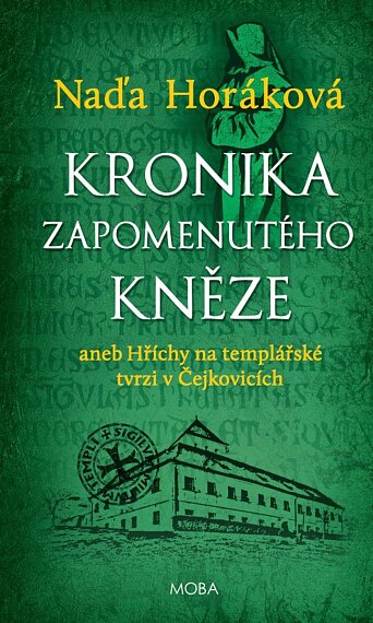 Kronika zapomenutého kněze aneb Hříchy na templářské tvrzi v Čejkovicích