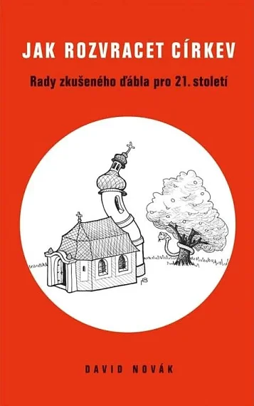 Jak rozvracet církev. Rady zkušeného ďábla pro 21. století