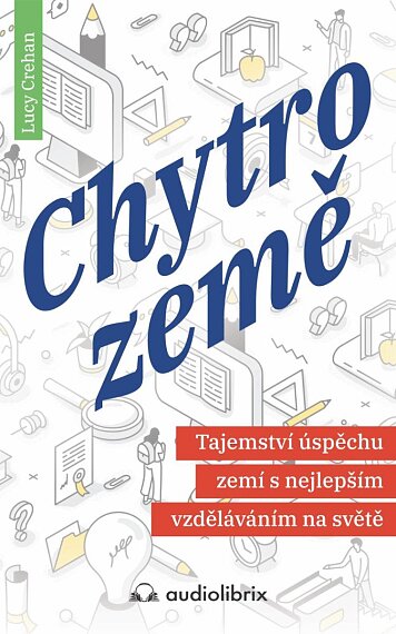 Chytrozemě - Tajemství úspěchu zemí s nejlepším vzděláváním na světě