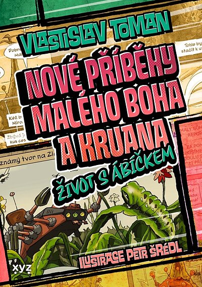 Nové příběhy Malého boha a Kruana Život s Ábíčkem