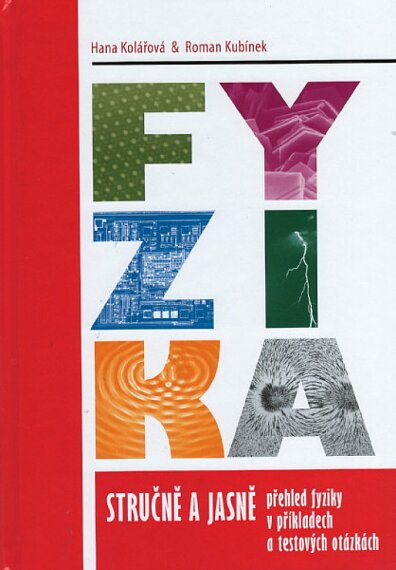 Fyzika stručně a jasně. Přehled fyziky v příkladech a testových otázkách