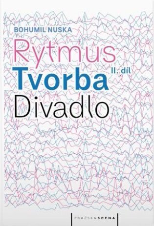 Rytmus Tvorba Divadlo II. díl